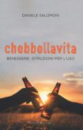 Chebbellavita. Benessere: istruzioni per l'uso