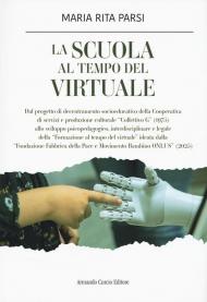 La scuola al tempo del virtuale. Il progetto sociale «La scuola al centro»