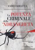 La potenza criminale della 'ndrangheta. Con QR-code