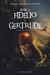 Fiaba di Fidelio e Gertrude. L'eco di un sogno