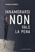 Innamorarsi non vale la pena