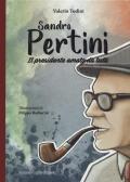 Sandro Pertini. Il presidente amato da tutti