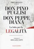 Don Pino Puglisi, don Peppe Diana. La lotta per la legalità