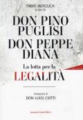 Don Pino Puglisi, don Peppe Diana. La lotta per la legalità