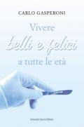 Vivere belli e felici a tutte le età