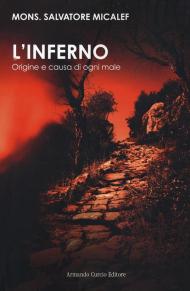 L' inferno. Origine e causa di ogni male