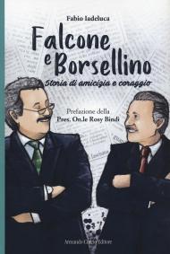 Falcone e Borsellino. Storia di amicizia e coraggio