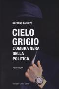 Cielo grigio. L'ombra nera della politica