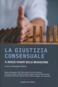 La giustizia consensuale. Il ruolo chiave della mediazione