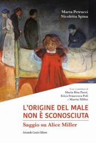 L'origine del male non è sconosciuta. Saggio su Alice Miller