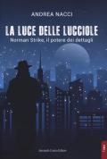 La luce delle lucciole. Norman Strike, il potere dei dettagli