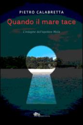 Quando il mare tace. L'indagine dell'ispettore Melìa