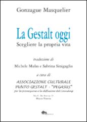 La Gestalt oggi. Scegliere la propria vita