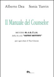 Il manuale del counselor. Metodo Ri.-S.O.R.S.E. della scuola «Gestalt Institute» per agevolare il tuo cliente