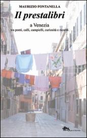 Il prestalibri a Venezia tra ponti, calli, campielli, curiosità e ricordi