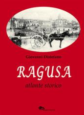 Ragusa. Atlante storico