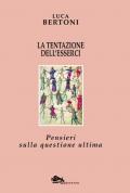 La tentazione dell'esserci. Pensieri sulla questione ultima