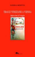 Tracce veneziane a Vienna. Impressioni di viaggio