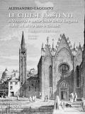 Le chiese esistenti a Venezia e nelle isole della Laguna volte ad altro uso o chiuse. Catalogo ragionato