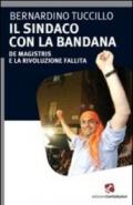 Il sindaco con la bandana. De Magistris e la rivoluzione fallita