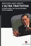 L'altra trattativa. La vera storia del fallito accordo Stato-camorra