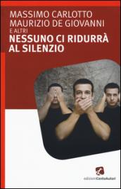 Nessuno ci ridurrà al silenzio