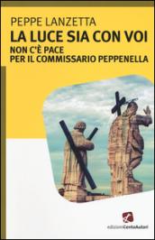 La luce sia con voi. Non c'è pace per il commissario Peppenella