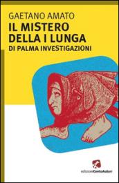 Il mistero della I lungua. Di Palma investigazioni