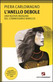 L'anello debole. Una nuova indagine del commissario Baricco