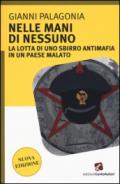 Nelle mani di nessuno. La lotta di uno sbirro antimafia in un Paese malato