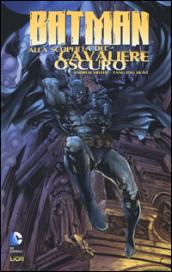 Batman: alla scoperta del cavaliere oscuro. 1.