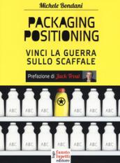 Packaging positioning. Vinci la guerra sullo scaffale