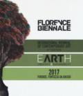 Florence Biennale. Earth. Creatività & sustainability. International biennal of contemporary art XIth edition. Ediz. italiana e inglese