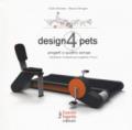Design 4 pets. Progetti a 4 zampe. Interpretare il presente. Ediz. italiana e inglese