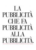 La pubblicità che fa pubblicità alla pubblicità. Venti anni di annunci di un'agenzia di pubblicità che crede all'efficacia della pubblicità