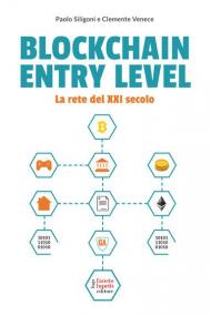 Blockchain entry level. La rete del XXI secolo