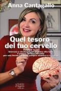 Quel tesoro del tuo cervello. Vol. 1: Esercizi e strategie per portare alla luce il potere del tuo cervello per una forma mentale sempre elastica e creativa.