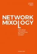 Network mixology. Come attivare i tuoi contatti per vincere le sfide della nuova normalità