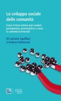 Lo sviluppo sociale delle comunità. Come il terzo settore può rendere protagoniste, partecipative e coese le comunità territoriali