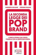 Seconda legge dei pop brand. L'unica storia che conta è quella che la gente racconta (La)