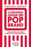 Seconda legge dei pop brand. L'unica storia che conta è quella che la gente racconta (La)