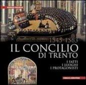 Il Concilio di Trento (1545-1563). I fatti, i luoghi, i protagonisti