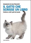 Il gatto che scrisse un libro. Dedicato a tutti i gatti del mondo