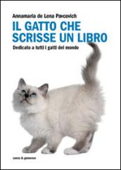 Il gatto che scrisse un libro. Dedicato a tutti i gatti del mondo