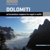 Dolomiti. Un'avventura sospesa tra sogni e realtà