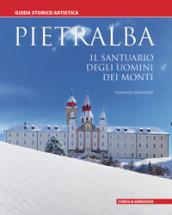 Pietralba. Il santuario degli uomini dei monti