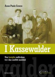 I Kassewalder. Le vicende di una famiglia sudtirolese tra i due conflitti mondiali