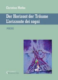 L' orizzonte dei sogni. Ediz. italiana e tedesca