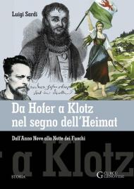 Da Hofer a Klotz nel segno dell'Heimat. Dall'Anno Nove alla Notte dei fuochi