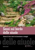 Sassi sul bordo delle aiuole. Intrecci di vita: storie tra incoscienza e coraggio